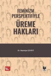 Feminizm Perspektifiyle Üreme Hakları - Adalet Yayınevi