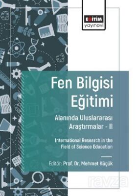 Fen Bilgisi Eğitimi Alanında Uluslararası Araştırmalar -II / International Research in the Field of - 1