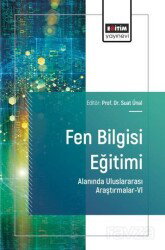 Fen Bilgisi Eğitimi Alanında Uluslararası Araştırmalar-VI - Eğitim Kitabevi