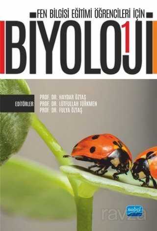 Fen Bilgisi Eğitimi Öğrencileri İçin Biyoloji - 1 - Nobel Yayın Dağıtım