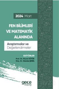 Fen Bilimleri ve Matematik Alanında Araştırmalar ve Değerlendirmeler Mart 2024 - 1