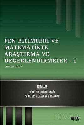 Fen Bilimleri ve Matematikte Araştırma ve Değerlendirmeler I / Aralık 2021 - 1