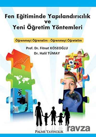 Fen Eğitiminde Yapılandırıcılık ve Yeni Öğretim Yöntemleri - Palme Yayıncılık