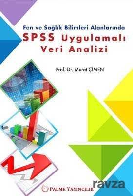 Fen ve Sağlık Bilimleri Alanlarında SPSS Uygulamalı Veri Analizi - 1