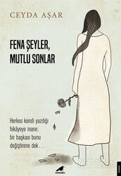 Fena Şeyler, Mutlu Sonlar - Kara Karga Yayınları