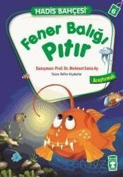 Fener Balığı Pıtır - Araştırmak / Hadis Bahçesi 6 - Timaş Çocuk Yayınları