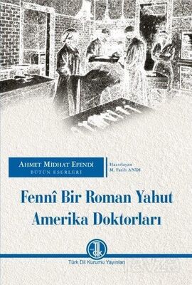 Fennî Bir Roman Yahut Amerika Doktorları - 1