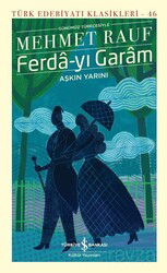 Ferda-yı Garam - Aşkın Yarını (Ciltli) - İş Bankası Yayınları