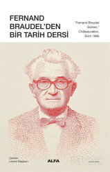 Fernand Braudel'den Bir Tarih Dersi - Alfa Yayınları