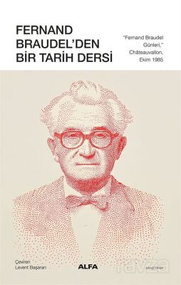 Fernand Braudel'den Bir Tarih Dersi - 1