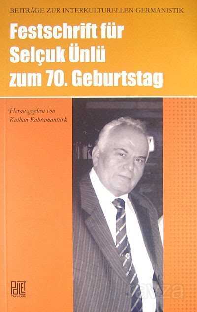Festschrift Für Selçuk Ünlü Zum 70. Geburtstag - Palet Yayınları (Konya)