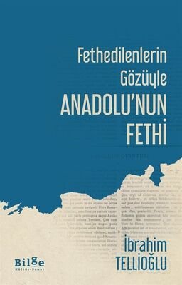 Fethedilenlerin Gözüyle Anadolu'nun Fethi - 1