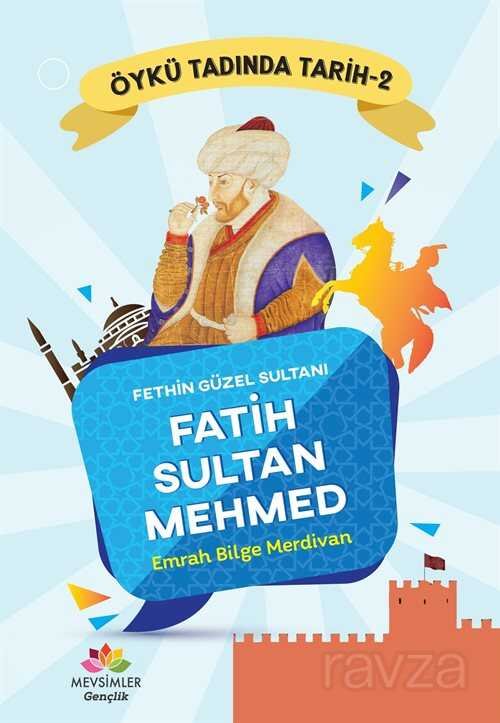 Fethin Güzel Sultanı Fatih Sultan Mehmed - 1