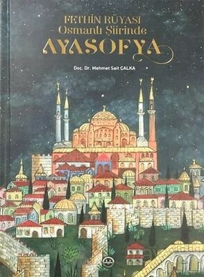 Fethin Rüyası Osmanlı Şiirinde Ayasofya - 1