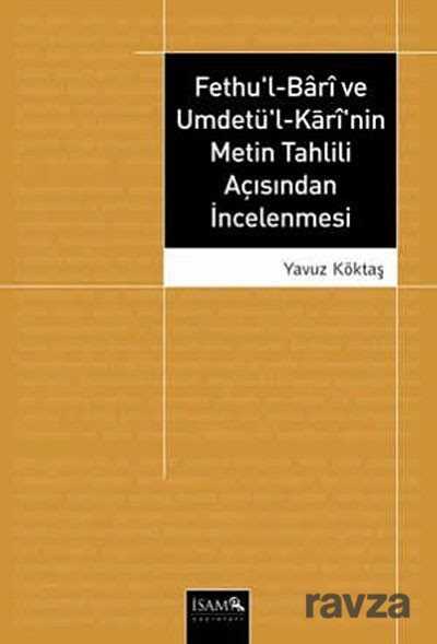 Fethu'l-Bari ve Umdetü'l-Kari'nin Metin Tahlili Açısından İncelenmesi - İSAM / İslam Araştırmaları Merkezi