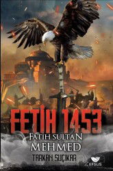 Fetih 1453 ve Fatih Sultan Mehmed - Efsus Yayınları