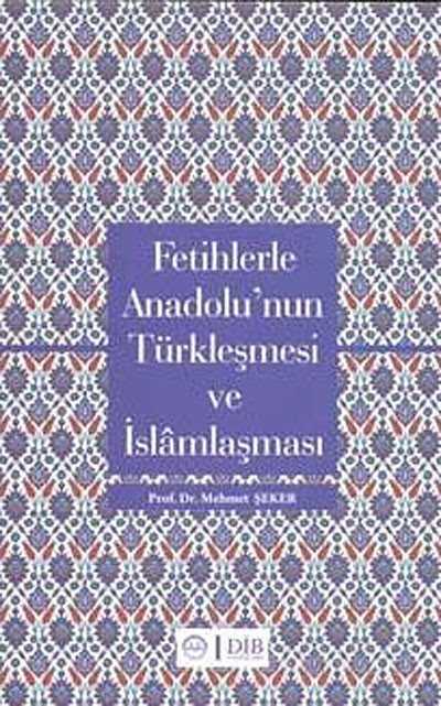 Fetihlerde Anadolu’nun Türklesmesi ve Islamlasmasi - Diyanet İşleri Başkanlığı