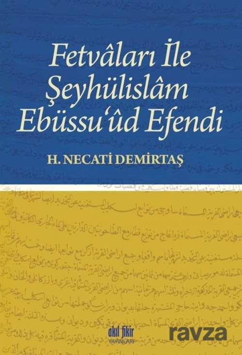 Fetvaları ile Şeyhülislam Ebüssu'ud Efendi - Akıl Fikir Yayınları