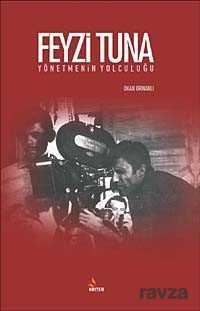 Feyzi Tuna Yönetmenin Yolculuğu - Kriter Basım Yayın Dağıtım