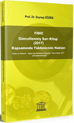 FIDIC Güncellenmiş Sarı Kitap (2017) Kapsamında Yüklenicinin Hakları - Legal Yayıncılık