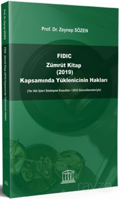 FIDIC Zümrüt Kitap (2019) Kapsamında Yüklenicinin Hakları - 1