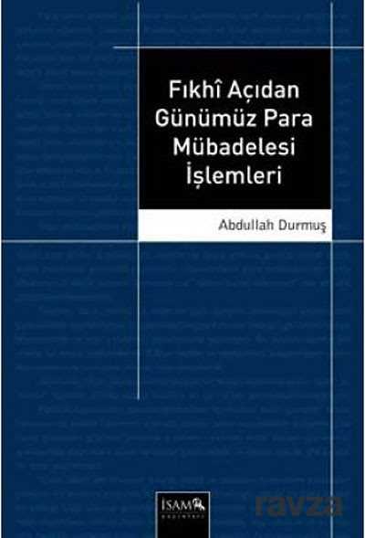 Fıkhi Açıdan Günümüz Para Mübadelesi İşlemleri - İSAM / İslam Araştırmaları Merkezi