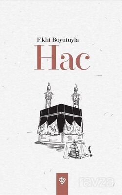 Fıkhi Boyutuyla Hac - 1