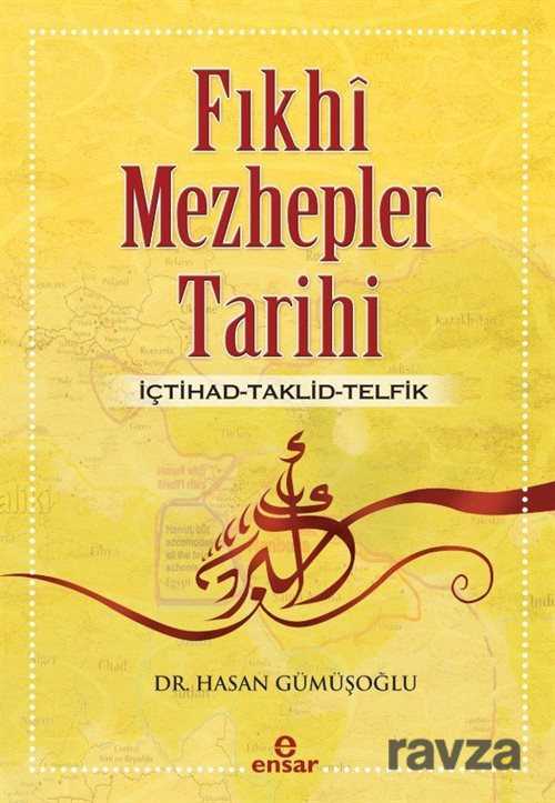 Fıkhi Mezhepler Tarihi - Ensar Neşriyat