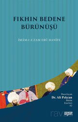 Fıkhın Bedene Bürünüşü; İmamı Azam Ebu Hanife - Rağbet Yayınları