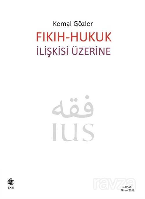 Fıkıh-Hukuk İlişkisi Üzerine - Ekin Kitabevi Yayınları (Bursa)