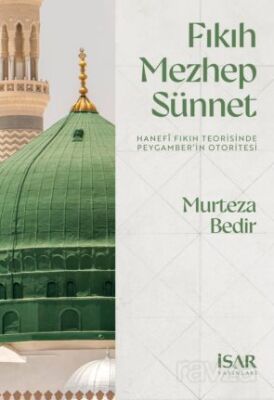 Fıkıh Mezhep Sünnet Hanefî Fıkıh Teorisinde Peygamber'in Otoritesi - 1