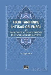 Fıkıh Tarihinde İhtisar Geleneği Ve İmam Tahavi İle İmam Kuduri'nin Muhtasarlarının Mukayesesi - Kitap Dünyası (Konya)