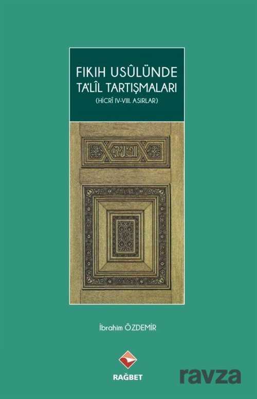 Fıkıh Usulünde Ta'lil Tartışmaları - Rağbet Yayınları