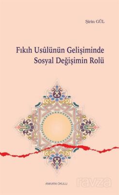 Fıkıh Usulünün Gelişiminde Sosyal Değişimin Rolü - 1