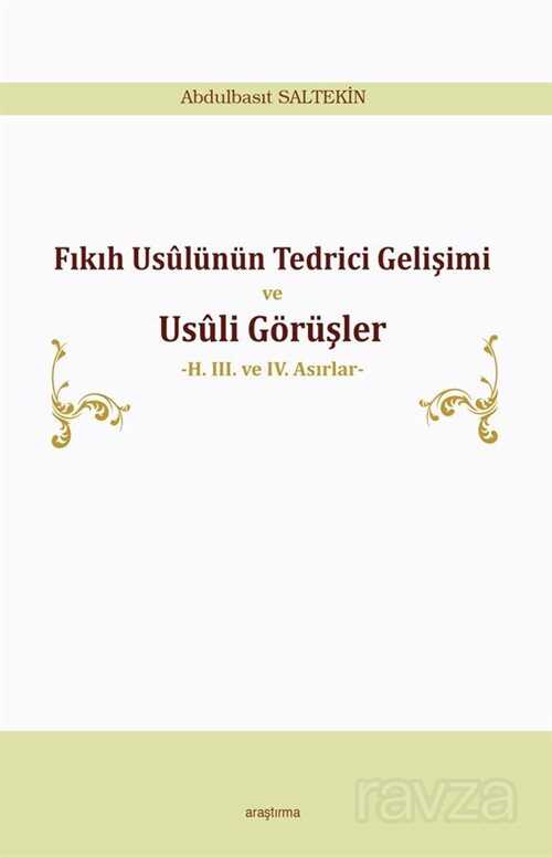 Fıkıh Usulünün Tedrici Gelişimi ve Usuli Görüşler - Araştırma Yayınları (Ankara)