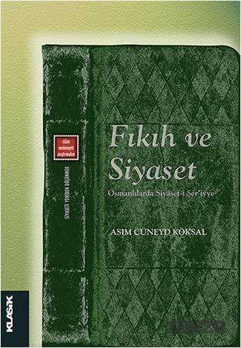 Fıkıh ve Siyaset - Klasik Yayınları