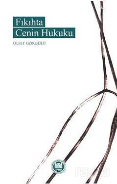 Fıkıhta Cenin Hukuku - M.Ü. İlahiyat Fak. Vakfı Yayınları