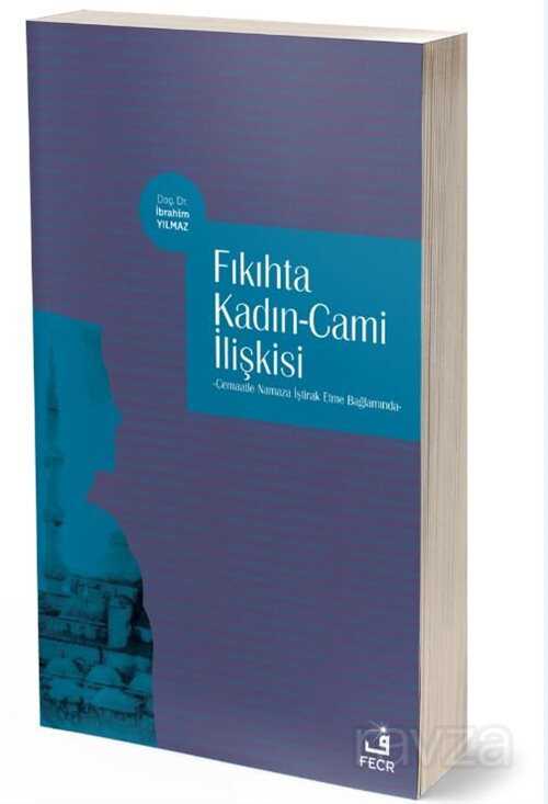 Fıkıhta Kadın-Cami İlişkisi - Fecr Yayınevi