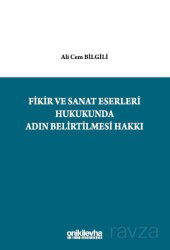 Fikir ve Sanat Eserleri Hukukunda Adın Belirtilmesi Hakkı - On İki Levha Yayıncılık