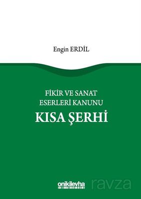 Fikir ve Sanat Eserleri Kanunu Kısa Şerhi - 1