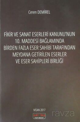 Fikir ve Sanat Eserleri Kanunu'nun 10. Maddesi Bağlamında Birden Fazla Eser Sahibi Tarafından Meydan - 1