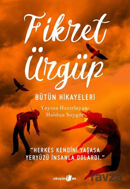 Fikret Ürgüp Bütün Hikayeleri - Okuyan Us Yayın