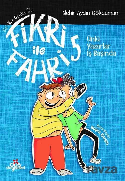 Fikri ile Fahri 5 / Ünlü Yazarlar İş Başında - Düş Değirmeni Kitaplığı