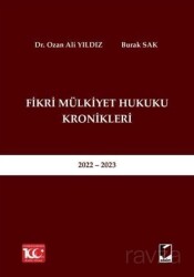 Fikri Mülkiyet Hukuku Kronikleri 2022 - 2023 - Adalet Yayınevi
