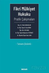 Fikri Mülkiyet Hukuku Pratik Çalışmaları - Tamamı Çözümlü - Seçkin Yayıncılık