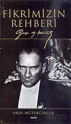 Fikrimizin Rehberi Gazi Mustafa Kemal (Ciltli) - Alfa Yayınları
