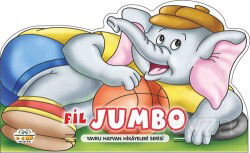 Fil Jumbo - Yavru Hayvan Hikayeleri Serisi - Parıltı Yayıncılık