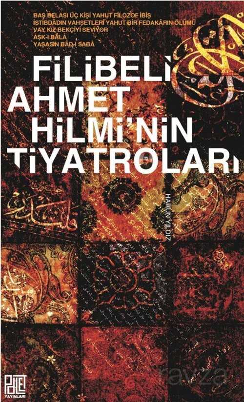 Filibeli Ahmet Hilmi'nin Tiyatroları - Palet Yayınları (Konya)