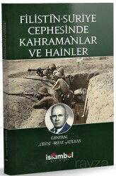 Filistin-Suriye Cephesinde Kahramanlar ve Hainler - İslâmbol Yayınları