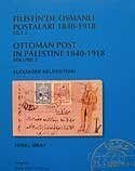 Filistin'de Osmanlı Postaları 1840 -1918 Cilt 2 Ottoman Post in Palestine 1840-1918 Volume 2 - 1
